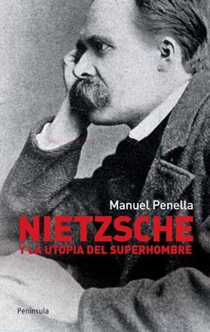 NIETZSCHE Y LA UTOPIA DEL SUPERHOMBRE | 9788499420868 | PENELLA, MANUEL | Llibreria Drac - Llibreria d'Olot | Comprar llibres en català i castellà online