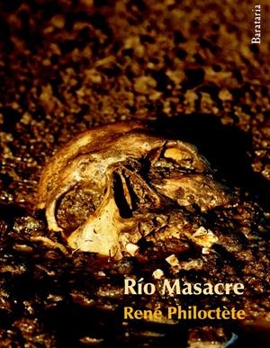 RIO MASACRE | 9788492979202 | PHILOCTETE, RENE | Llibreria Drac - Librería de Olot | Comprar libros en catalán y castellano online