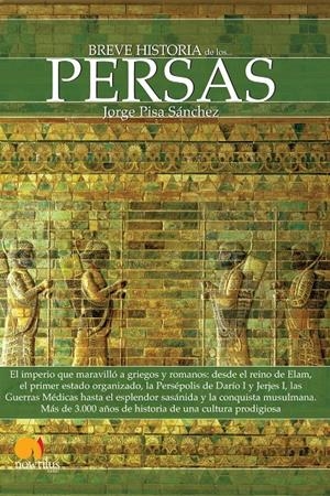 BREVE HISTORIA DE LOS PERSAS | 9788499671390 | PISA, JORGE | Llibreria Drac - Llibreria d'Olot | Comprar llibres en català i castellà online