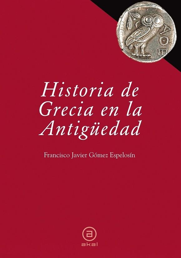 HISTORIA DE GRECIA EN LA ANTIGUEDAD | 9788446030447 | GOMEZ, FRANCISCO JAVIER | Llibreria Drac - Librería de Olot | Comprar libros en catalán y castellano online