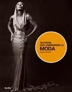 100 IDEAS QUE CAMBIARON LA MODA | 9788498015409 | WORSLEY, HARRIET | Llibreria Drac - Llibreria d'Olot | Comprar llibres en català i castellà online