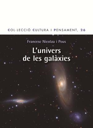 UNIVERS DE LES GALAXIES, L' | 9788498464436 | NICOLAU, FRANCESC | Llibreria Drac - Llibreria d'Olot | Comprar llibres en català i castellà online