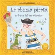 ABUELA PIRATA EN BUSCA DEL ORO OLÍMPICO, LA | 9788484233572 | DURRANT, GERALDINE | Llibreria Drac - Llibreria d'Olot | Comprar llibres en català i castellà online