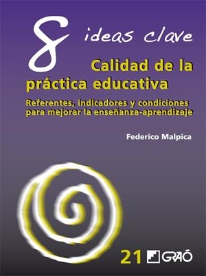 8 IDEAS CLAVE CALIDAD DE LA PRACTICA EDUCATIVA | 9788499804774 | MALPICA BASURTO, FEDERICO | Llibreria Drac - Llibreria d'Olot | Comprar llibres en català i castellà online