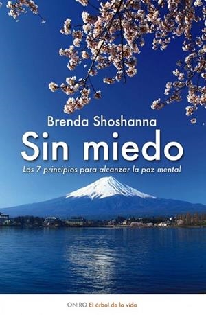 SIN MIEDO. LOS 7 PRINCIPIOS PARA ALCANZAR LA PAZ MENTAL | 9788497544887 | SHOSHANNA, BRENDA | Llibreria Drac - Librería de Olot | Comprar libros en catalán y castellano online