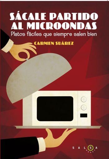 SACALE PARTIDO AL MICROONDAS | 9788496599925 | SUAREZ, Mª DEL CARMEN | Llibreria Drac - Llibreria d'Olot | Comprar llibres en català i castellà online