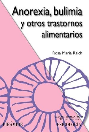 ANOREXIA, BULIMIA Y OTROS TRASTORNOS ALIMENTARIOS | 9788436824568 | RAICH ESCURSELL, ROSA MARIA | Llibreria Drac - Llibreria d'Olot | Comprar llibres en català i castellà online