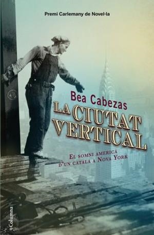 CIUTAT VERTICAL, LA | 9788466413572 | CABEZAS, BEA | Llibreria Drac - Llibreria d'Olot | Comprar llibres en català i castellà online