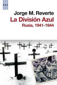 DIVISION AZUL, LA. RUSIA 1941-1944 | 9788498679465 | REVERTE, JORGE M. | Llibreria Drac - Llibreria d'Olot | Comprar llibres en català i castellà online