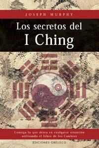 SECRETOS DEL I CHING, LOS | 9788477207696 | MURPHY, JOSEPH | Llibreria Drac - Llibreria d'Olot | Comprar llibres en català i castellà online