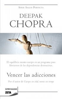 VENCER LAS ADICCIONES | 9788498723984 | CHOPRA, DEEPAK | Llibreria Drac - Llibreria d'Olot | Comprar llibres en català i castellà online