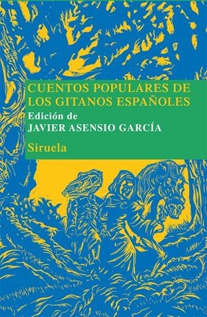 CUENTOS POPULARES DE LOS GITANOS ESPAÑOLES | 9788498415261 | ASENSIO GARCIA, JAVIER | Llibreria Drac - Llibreria d'Olot | Comprar llibres en català i castellà online