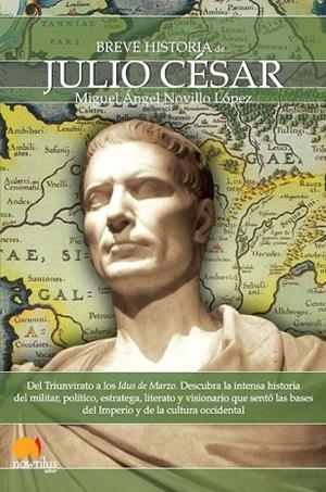 BREVE HISTORIA DE JULIO CESAR | 9788499670324 | NOVILLO, MIGUEL ANGEL | Llibreria Drac - Llibreria d'Olot | Comprar llibres en català i castellà online