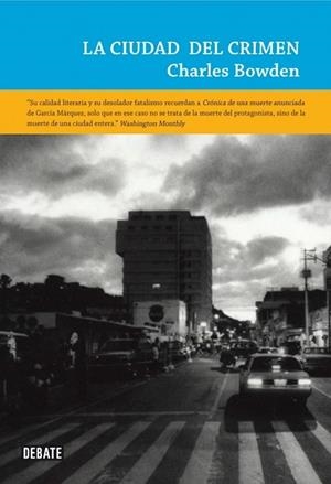 CIUDAD DEL CRIMEN, LA | 9788483069349 | BOWDEN, CHARLES | Llibreria Drac - Librería de Olot | Comprar libros en catalán y castellano online