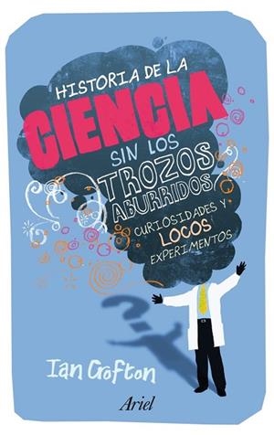 HISTORIA DE LA CIENCIA SIN LOS TROZOS ABURRIDOS | 9788434469587 | CROFTON, IAN | Llibreria Drac - Llibreria d'Olot | Comprar llibres en català i castellà online