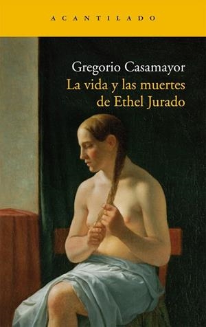 VIDA Y LAS MUERTES DE ETHEL JURADO, LA | 9788492649891 | CASAMAYOR, GREGORIO | Llibreria Drac - Llibreria d'Olot | Comprar llibres en català i castellà online