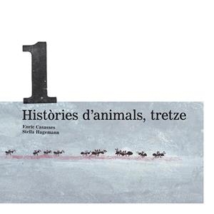 HISTORIES D'ANIMALS. TRETZE | 9788415081395 | CASASSES, ENRIC; HAGEMANN, STELLA | Llibreria Drac - Llibreria d'Olot | Comprar llibres en català i castellà online