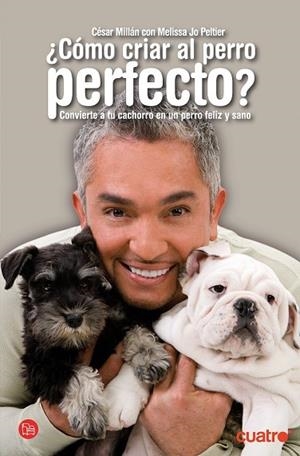 COMO CRIAR AL PERRO PERFECTO | 9788466315470 | MILLAN, CESAR; PELTIER, MELISSA JO | Llibreria Drac - Llibreria d'Olot | Comprar llibres en català i castellà online