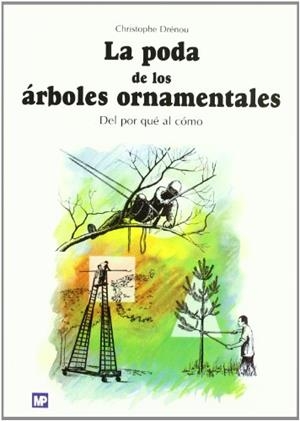 PODA DE LOS ARBOLES ORNAMENTALES, LA | 9788471149060 | DRENOU, CHRISTOPHE | Llibreria Drac - Llibreria d'Olot | Comprar llibres en català i castellà online