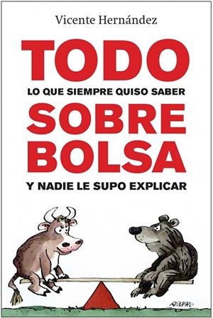 TODO LO QUE SIEMPRE QUISO SABER SOBRE BOLSA Y NADIE LE SUPO | 9788498750942 | HERNANDEZ, VICENTE | Llibreria Drac - Llibreria d'Olot | Comprar llibres en català i castellà online