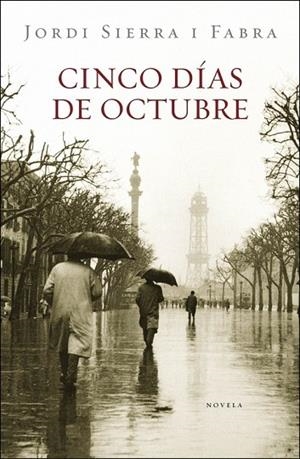 CINCO DIAS DE OCTUBRE (INSPECTOR MASCARELL 3) | 9788401339561 | SIERRA I FABRA, JORDI | Llibreria Drac - Llibreria d'Olot | Comprar llibres en català i castellà online