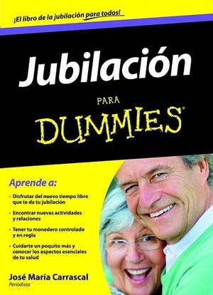 JUBILACION PARA DUMMIES | 9788432920974 | CARRASCAL, JOSE MARIA | Llibreria Drac - Llibreria d'Olot | Comprar llibres en català i castellà online