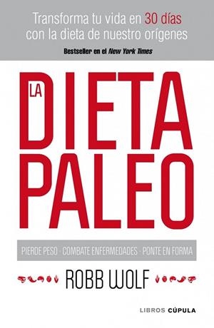 DIETA PALEO, LA | 9788448068769 | WOLF, ROBB | Llibreria Drac - Llibreria d'Olot | Comprar llibres en català i castellà online