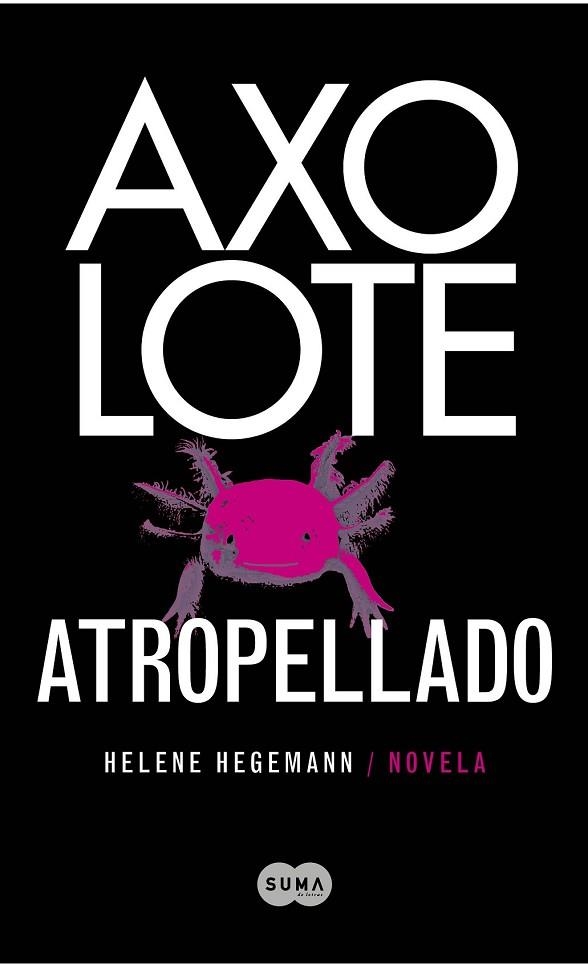 AXOLOTE ATROPELLADO | 9788483651995 | HEGEMANN, HELENE | Llibreria Drac - Llibreria d'Olot | Comprar llibres en català i castellà online