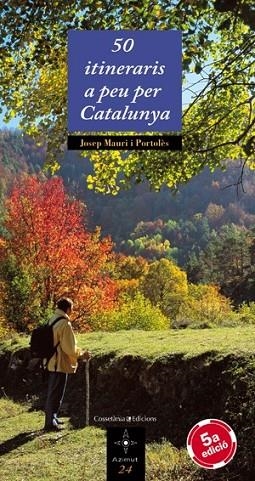 50 ITINERARIS A PEU PER CATALUNYA | 9788497916837 | MAURI, JOSEP | Llibreria Drac - Llibreria d'Olot | Comprar llibres en català i castellà online