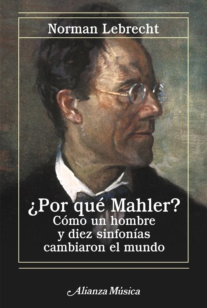 POR QUE MAHLER? COMO UN HOMBRE Y DIEZ SINFONIAS CAMBIARON EL | 9788420651217 | LEBRECHT, NORMAN | Llibreria Drac - Llibreria d'Olot | Comprar llibres en català i castellà online