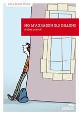 NO M'AGRADEN ELS DILLUNS | 9788415206040 | LAMBERT, JEROME | Llibreria Drac - Llibreria d'Olot | Comprar llibres en català i castellà online