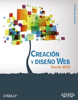 CREACION Y DISEÑO WEB EDICION 2012 | 9788441529854 | MACDONALD, MATTHEW | Llibreria Drac - Llibreria d'Olot | Comprar llibres en català i castellà online