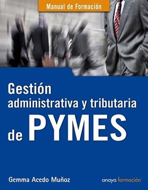 GESTION ADMINISTRATIVA Y TRIBUTARIA DE PYMES | 9788441529304 | ACEDO, GEMMA | Llibreria Drac - Llibreria d'Olot | Comprar llibres en català i castellà online