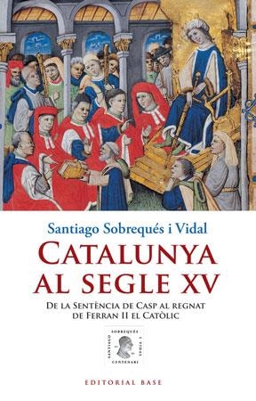 CATALUNYA AL SEGLE XV | 9788415267010 | SOBREQUES, SANTIAGO | Llibreria Drac - Llibreria d'Olot | Comprar llibres en català i castellà online