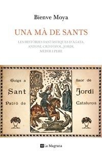 MA DE SANTS, UNA | 9788482649382 | MOYA, BIENVE | Llibreria Drac - Librería de Olot | Comprar libros en catalán y castellano online