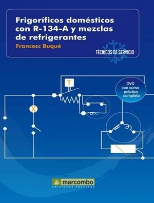 FRIGORIFICOS DOMESTICOS CON R 134 A Y MEZCLAS DE REFRIGERANT | 9788426715432 | BUQUE, FRANCESC | Llibreria Drac - Llibreria d'Olot | Comprar llibres en català i castellà online