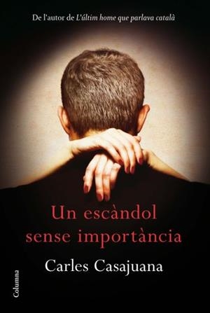 ESCANDOL SENSE IMPORTANCIA, UN | 9788466414289 | CASAJUANA, CARLES | Llibreria Drac - Llibreria d'Olot | Comprar llibres en català i castellà online