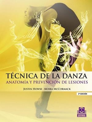 TECNICA DE LA DANZA ANATOMIA Y PREVENCION DE LESIONES | 9788499100937 | HOWSE, JUSTIN / MCCORMACK, MOIRA | Llibreria Drac - Llibreria d'Olot | Comprar llibres en català i castellà online