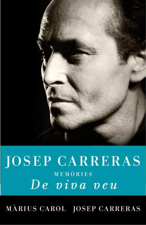 DE VIVA VEU. MEMORIES DE JOSEP CARRERAS | 9788401387722 | CAROL, MARIUS; CARRERAS, JOSEP | Llibreria Drac - Llibreria d'Olot | Comprar llibres en català i castellà online