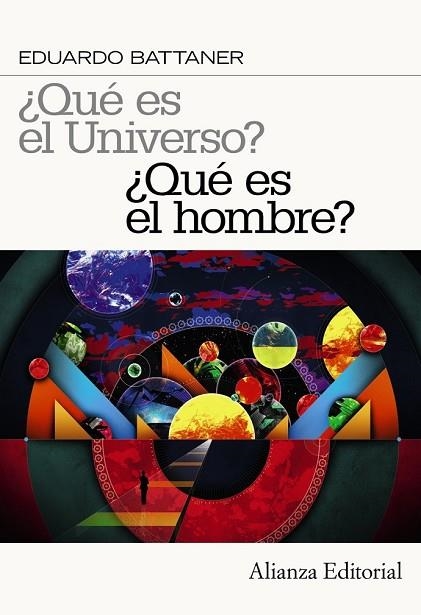 QUE ES EL UNIVERSO? QUE ES EL HOMBRE? | 9788420664354 | BATTANER, EDUARDO | Llibreria Drac - Llibreria d'Olot | Comprar llibres en català i castellà online