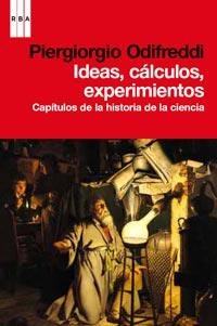 IDEAS CALCULOS EXPERIMENTOS | 9788490061275 | ODIFREDDI, PIERGIORGIO | Llibreria Drac - Llibreria d'Olot | Comprar llibres en català i castellà online