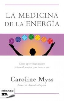 MEDICINA DE LA ENERGIA, LA | 9788498725643 | MYSS, CAROLINE | Llibreria Drac - Llibreria d'Olot | Comprar llibres en català i castellà online