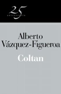 COLTAN (25º ANIVERSARIO) | 9788466649612 | VAZQUEZ FIGUEROA, ALBERTO | Llibreria Drac - Librería de Olot | Comprar libros en catalán y castellano online