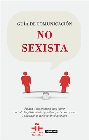 GUIA DE COMUNICACION NO SEXISTA | 9788403102033 | INSTITUTO CERVANTES | Llibreria Drac - Llibreria d'Olot | Comprar llibres en català i castellà online