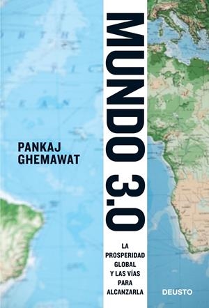 MUNDO 3.0 LA PROSPERIDAD GLOBAL Y LAS VIAS PARA ALCANZARLA | 9788423428465 | GHEMAWAT, PANKAJ | Llibreria Drac - Llibreria d'Olot | Comprar llibres en català i castellà online