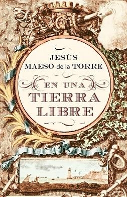 EN UNA TIERRA LIBRE | 9788425343513 | MAESO DE LA TORRE, JESUS | Llibreria Drac - Librería de Olot | Comprar libros en catalán y castellano online