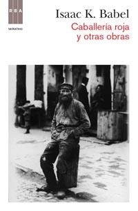 CABALLERIA ROJA Y OTRAS OBRAS | 9788490061206 | BABEL, ISAAK E. | Llibreria Drac - Llibreria d'Olot | Comprar llibres en català i castellà online