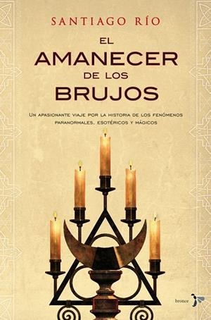 AMANECER DE LOS BRUJOS, EL | 9788484531975 | RIO, SANTIAGO | Llibreria Drac - Librería de Olot | Comprar libros en catalán y castellano online