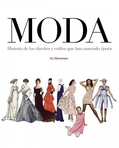 MODA. HISTORIA DE LOS DISEÑOS Y ESTILOS QUE HAN MARCADO EPOC | 9788497857352 | AA.VV. | Llibreria Drac - Llibreria d'Olot | Comprar llibres en català i castellà online