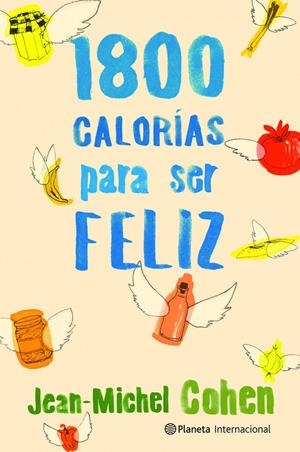 1800 CALORIAS PARA SER FELIZ | 9788408106715 | COHEN, JEAN-MICHEL | Llibreria Drac - Llibreria d'Olot | Comprar llibres en català i castellà online